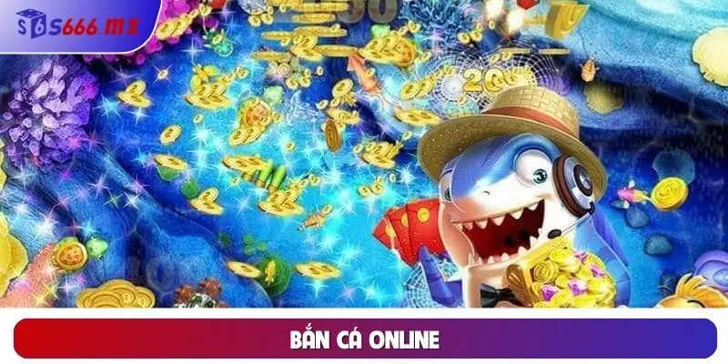 Bắn cá Online