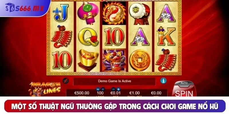 Một số thuật ngữ thường gặp trong cách chơi game Nổ Hũ