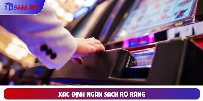 Xác định ngân sách rõ ràng